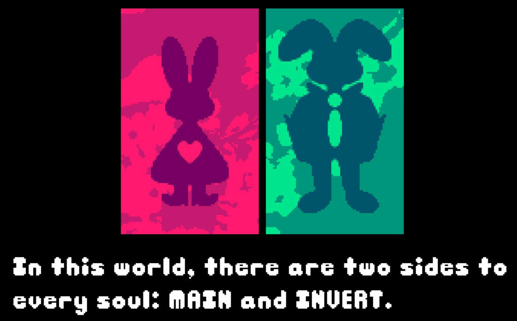 The game Furquest claims there are two sides to every soul. MAIN and INVERT.
