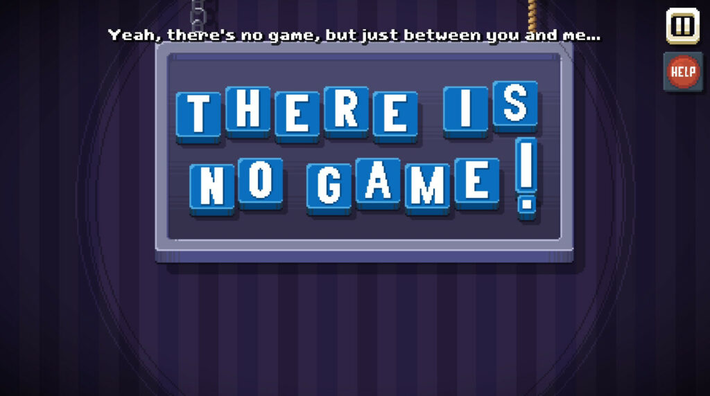 A sign with there is no game! on it.